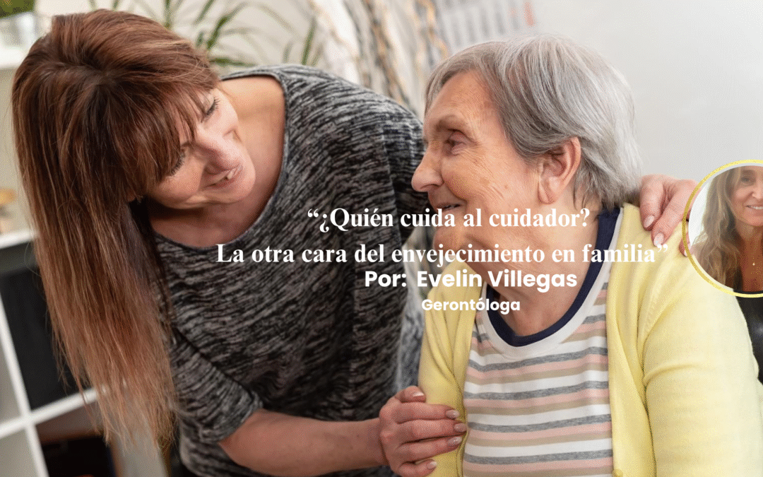 “¿Quién cuida al cuidador? La otra cara del envejecimiento en familia”