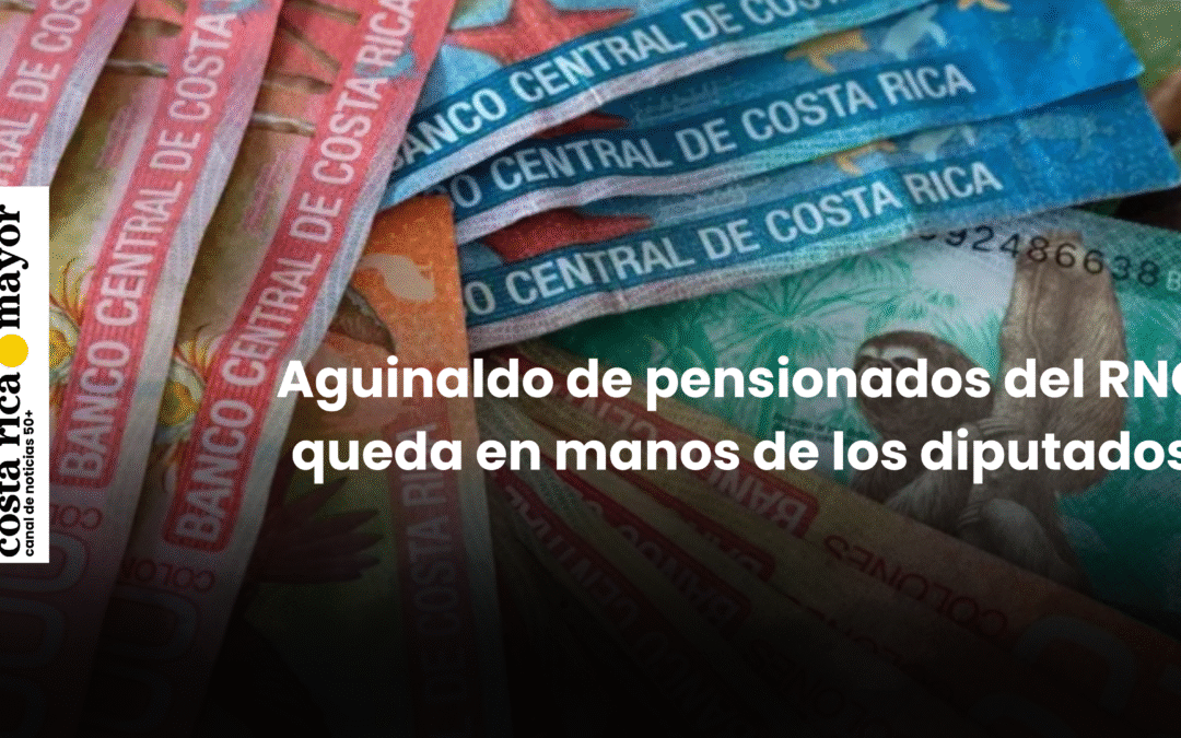 Aguinaldo de pensionados del RNC queda en manos de los diputados