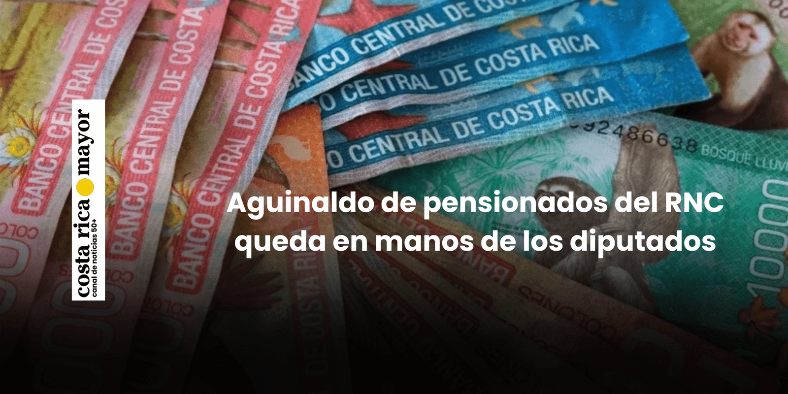 Aguinaldo de pensionados del RNC queda en manos de los diputados