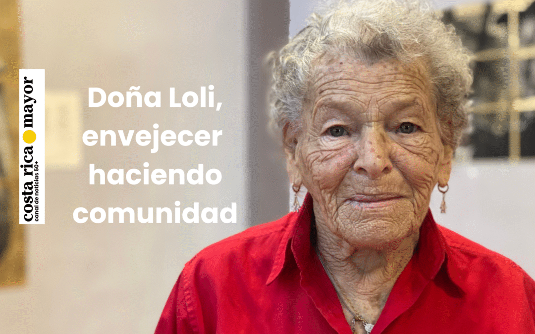 Doña Loli: envejecer haciendo comunidad