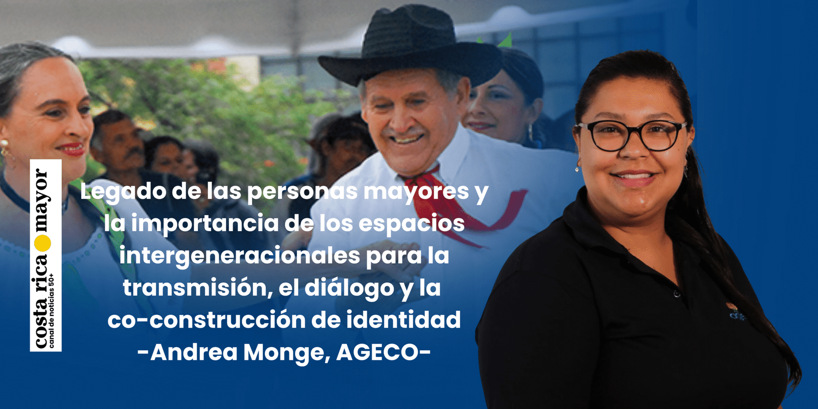 En el marco de la Conmemoración de la Independencia de Costa Rica:  Legado de las personas mayores y la importancia de los espacios intergeneracionales para la transmisión, el diálogo y la co-construcción de identidad