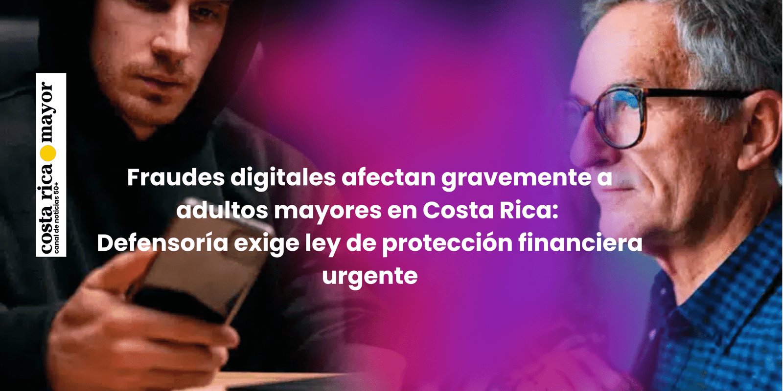 Fraudes digitales afectan gravemente a adultos mayores en Costa Rica: Defensoría exige ley de protección financiera urgente