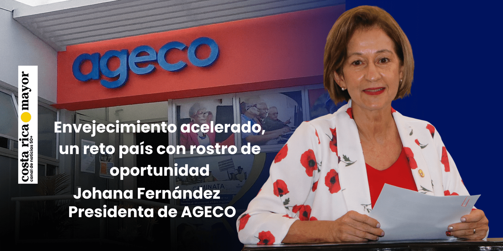 Envejecimiento acelerado, un reto país con rostro de oportunidad: Johana Fernández Presidenta de AGECO