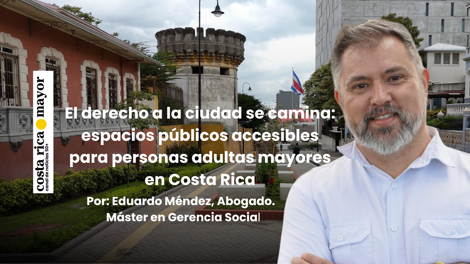 El derecho a la ciudad se camina: espacios públicos accesibles para personas adultas mayores en Costa Rica