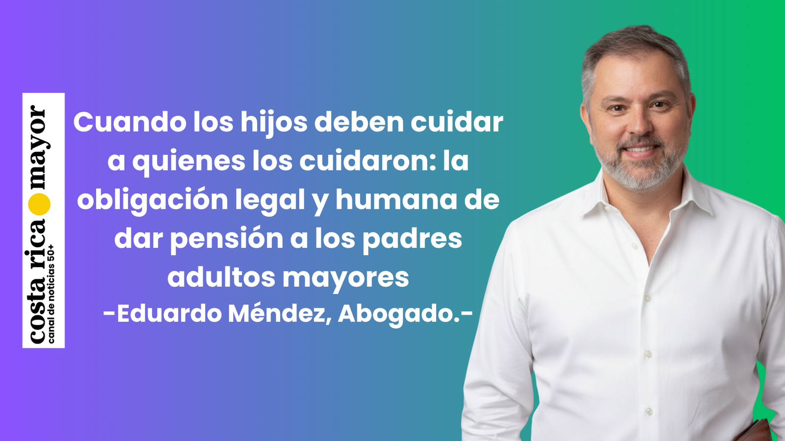 Cuando los hijos deben cuidar a quienes los cuidaron: la obligación legal y humana de dar pensión a los padres adultos mayores