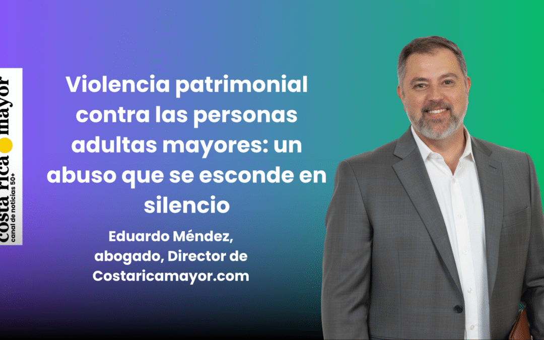 Violencia patrimonial contra las personas adultas mayores: un abuso que se esconde en silencio