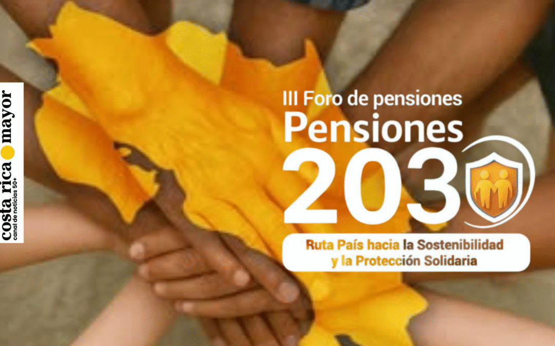 Foro “Pensiones 2030”: Soluciones para fortalecer el sistema previsional costarricense
