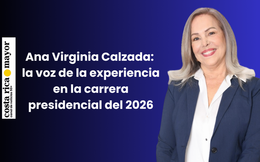 Ana Virginia Calzada: la voz de la experiencia en la carrera presidencial del 2026