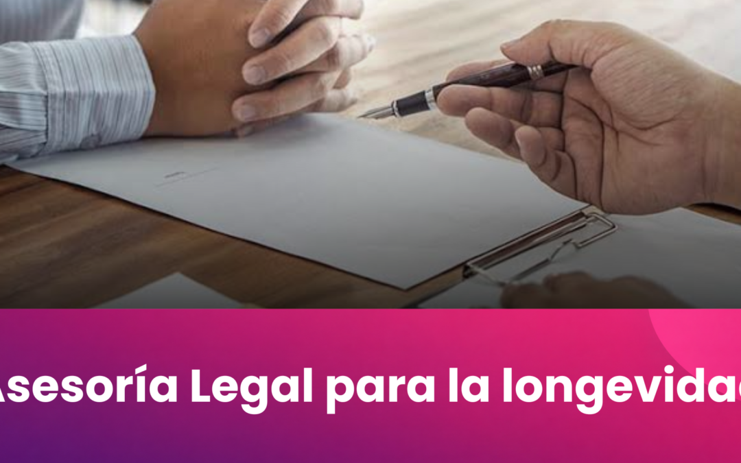 Asesoría jurídica para la longevidad