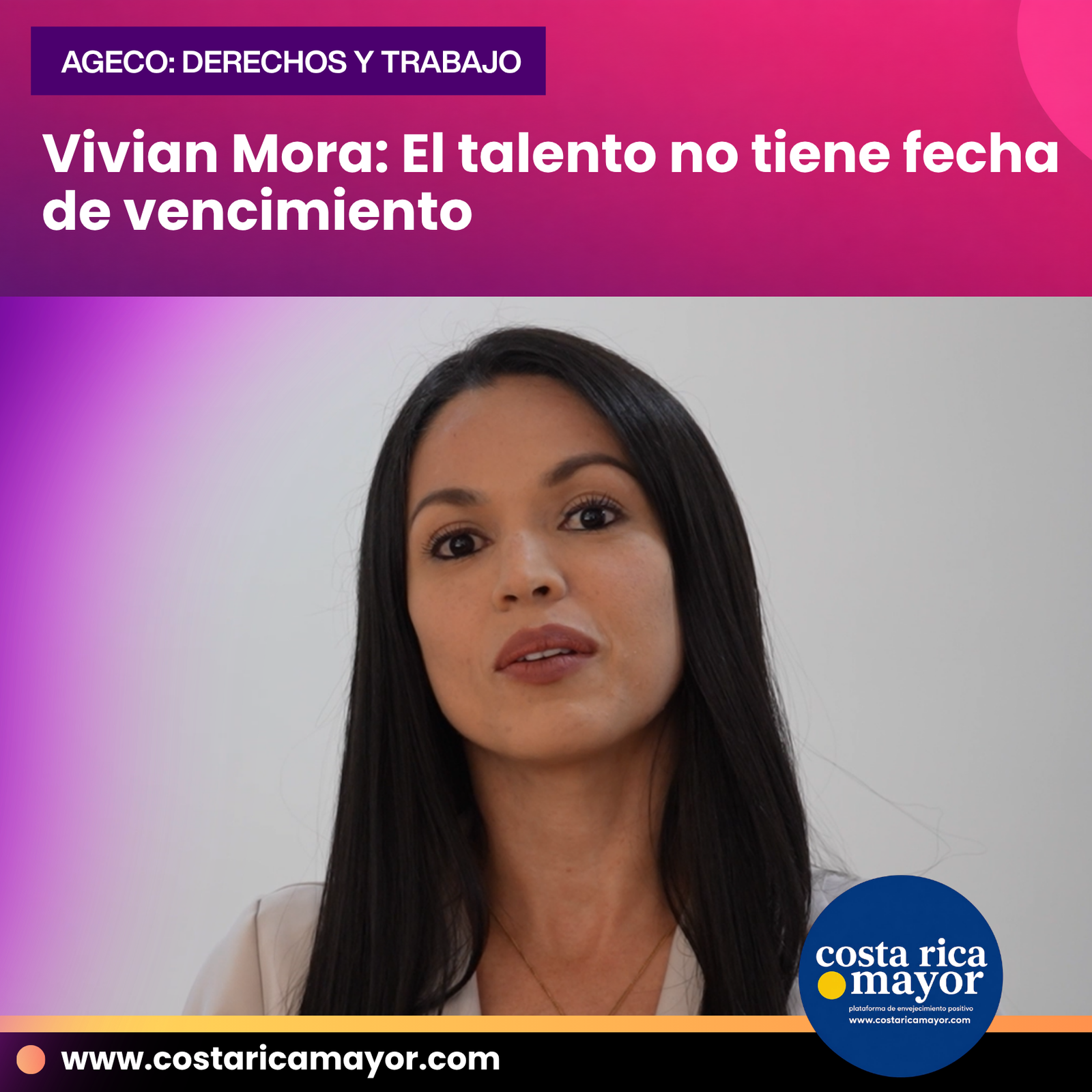 Trabajo y derechos: Vivian Mora, el talento no tiene fecha de vencimiento