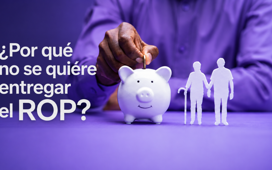 ¿Por qué no se quiere entregar el ROP?