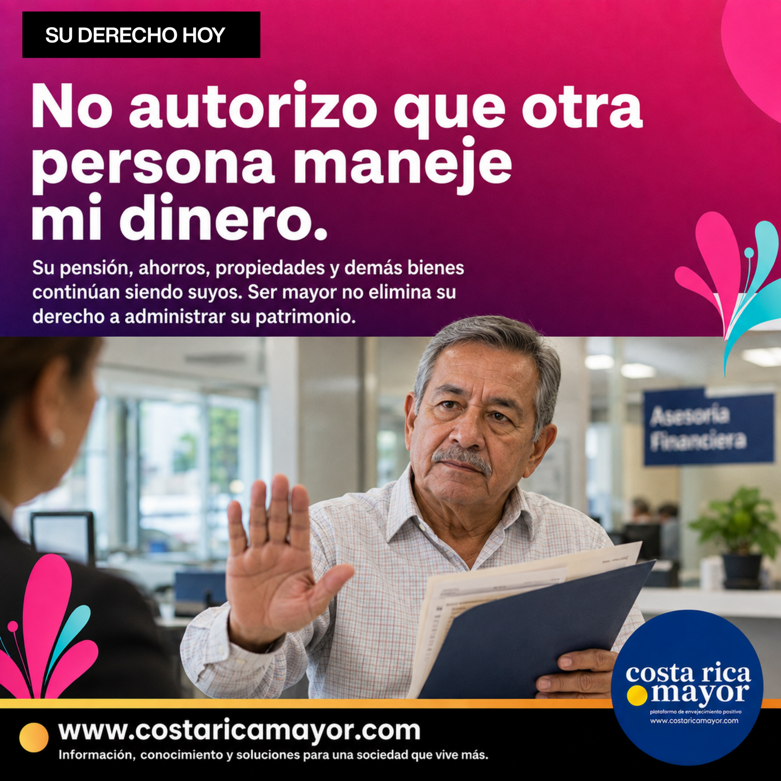 «No autorizo que otra persona maneje mi dinero»: usted conserva el derecho de administrar su patrimonio