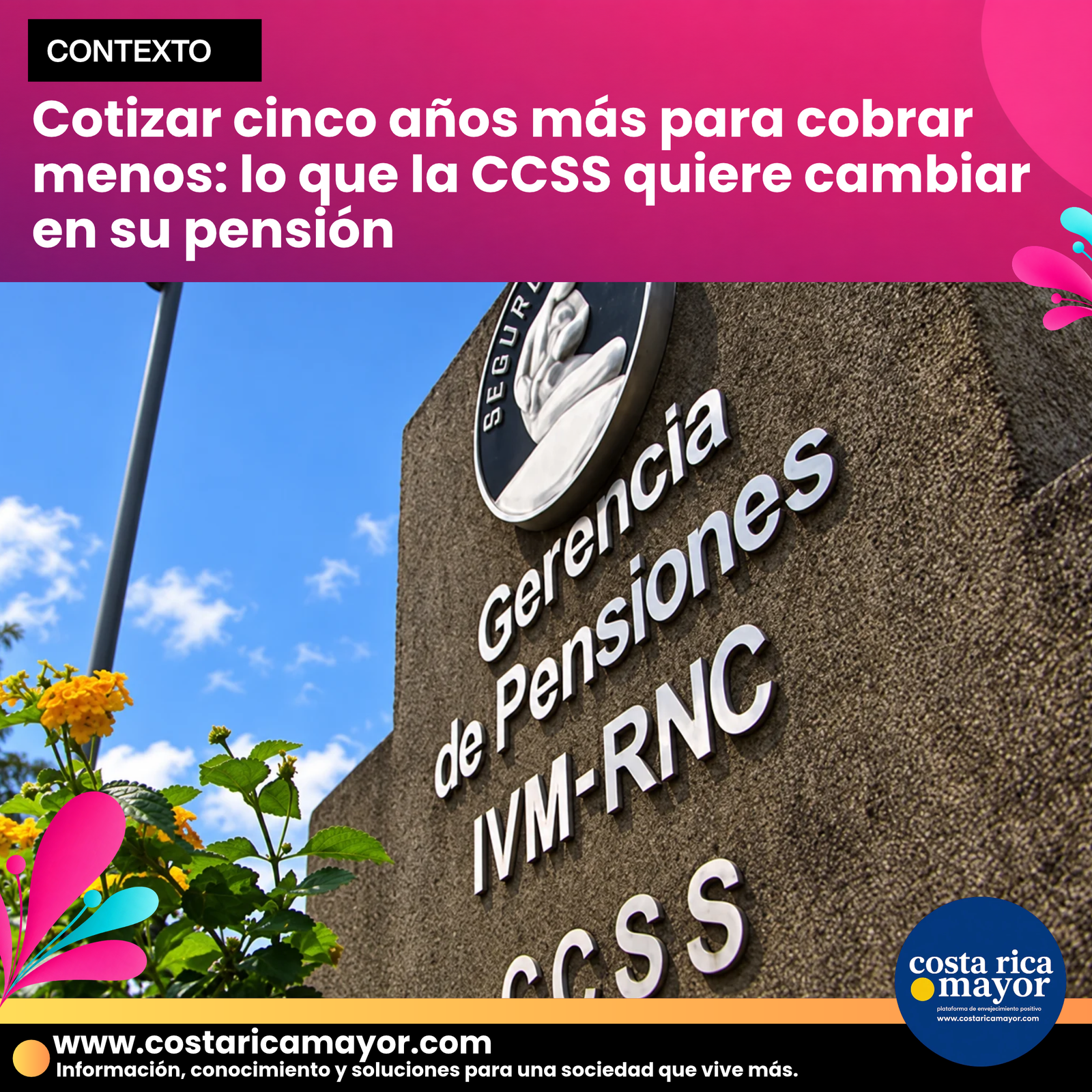 Cotizar cinco años más para cobrar menos: lo que la CCSS quiere cambiar en su pensión
