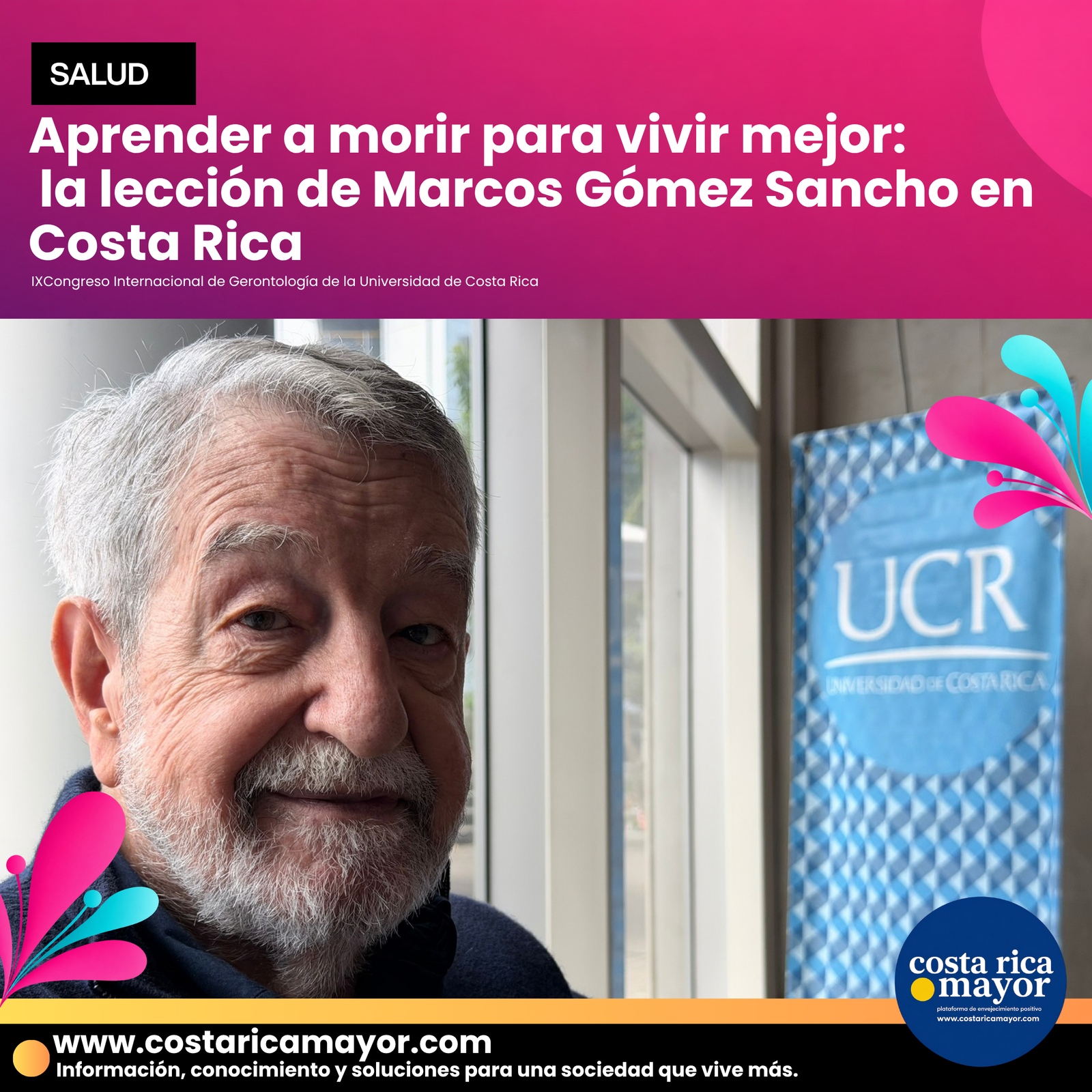 Aprender a morir para vivir mejor: la lección de Marcos Gómez Sancho en Costa Rica