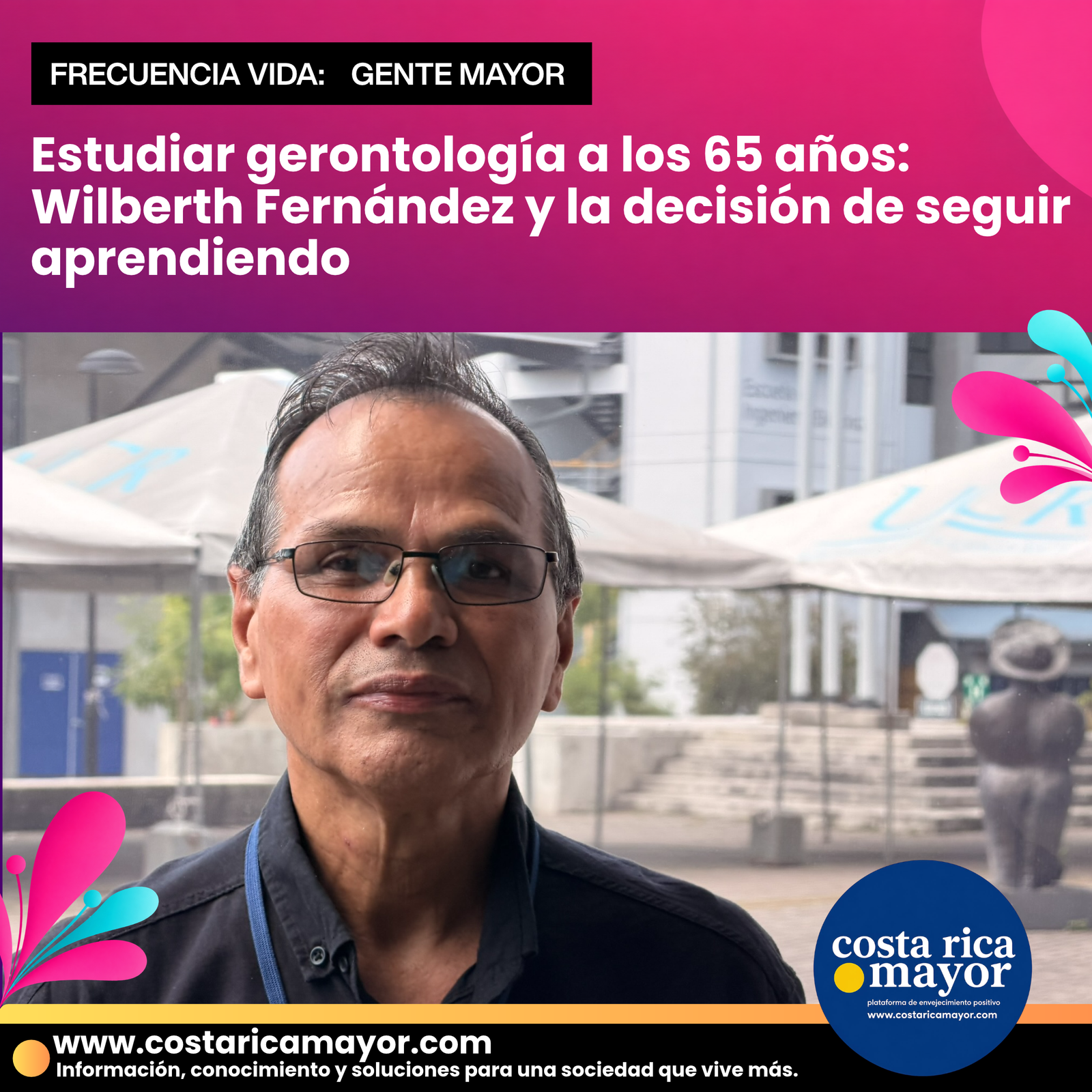 Estudiar gerontología a los 65 años: Wilberth Fernández y la decisión de seguir aprendiendo