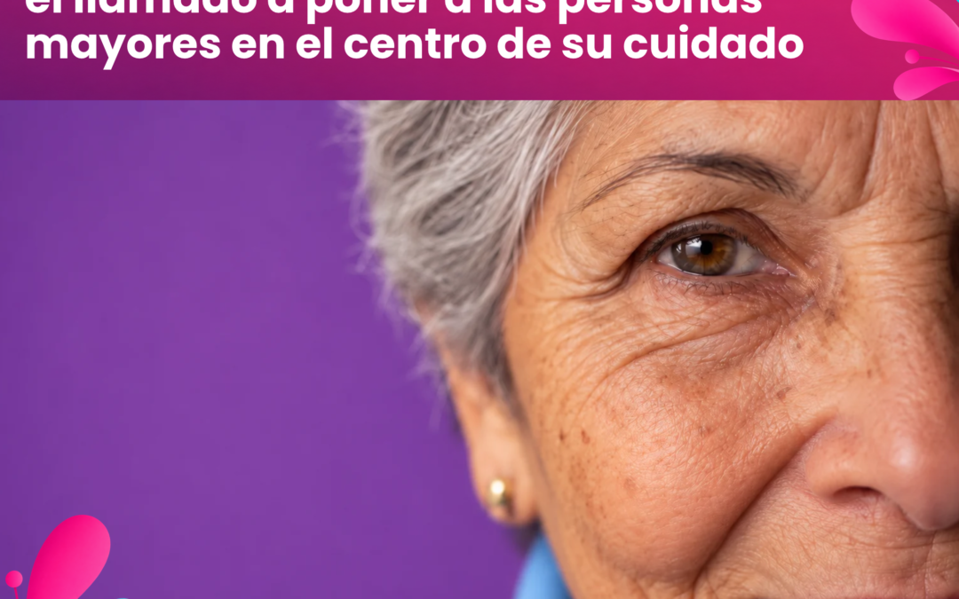 “Hay que decidir con ellas, no por ellas”: el llamado a poner a las personas mayores en el centro de su cuidado